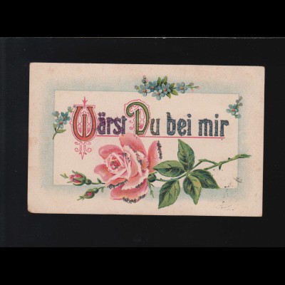 Wärst Du bei mir rote Rose Vergissmeinicht verzierte Schrift, Oldenburg 1.6.1919
