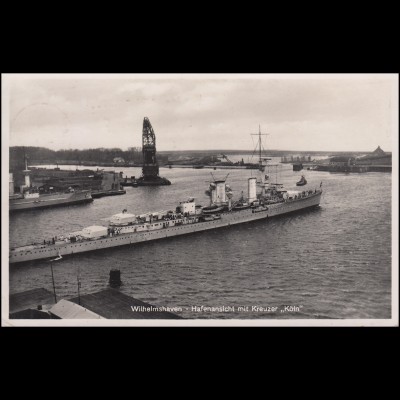 AK Wilhelmshaven Hafenansicht mit Kreuzer KÖLN, Orts-PK WILHELMSHAVEN 16.9.1939